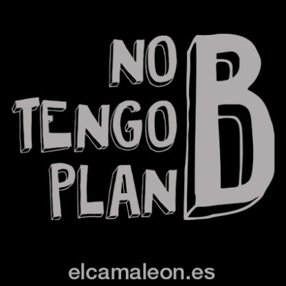 Camisetas divertidas “No tengo plan B”