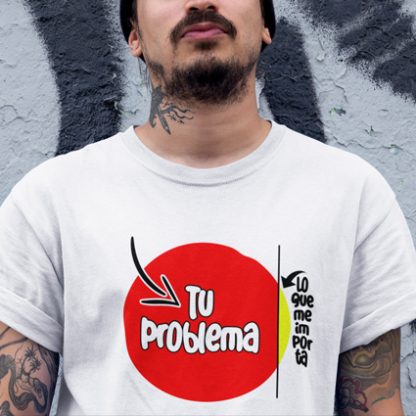 Camisetas divertidas “Tu problema”