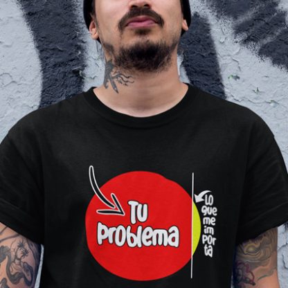 Camisetas divertidas “Tu problema”