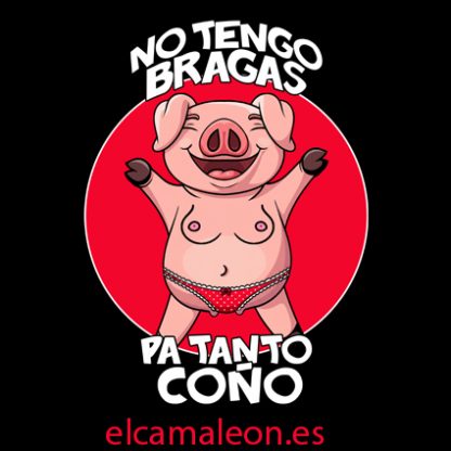 Camisetas divertidas “No tengo bragas”