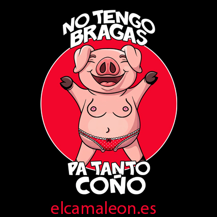 Camisetas divertidas “No tengo bragas”