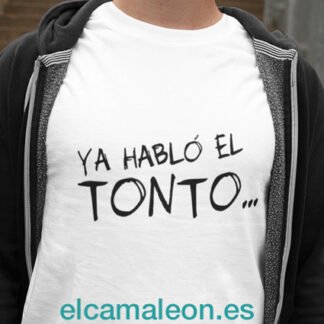 Camisetas de humor ” Ya habló el tonto”